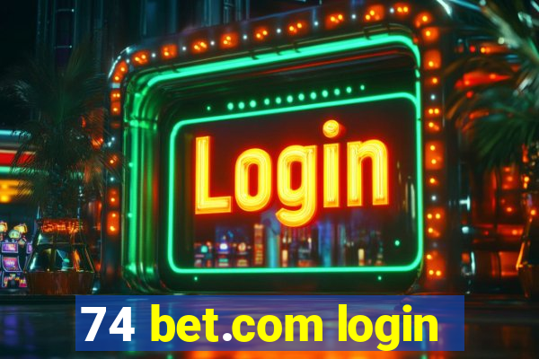 74 bet.com login